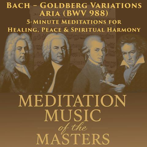 Bach – Goldberg Variations, Aria (BWV 988): 5-Minute Meditation for Healing, Peace & Spiritual Harmony
