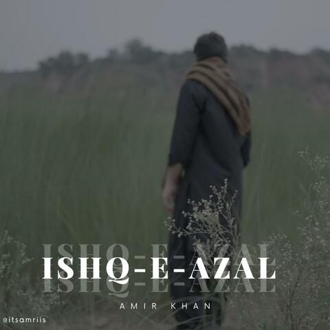 ISHQ E AZAL