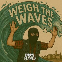 Weigh The Waves