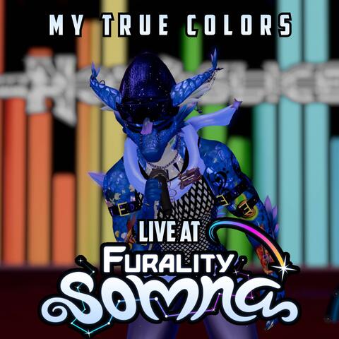 My True Colors (Live At Furality Somna) (feat. NovaSlicers) [Live]