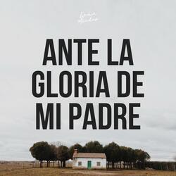 Ante la gloria de mi Padre