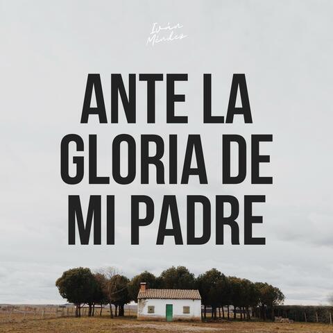 Ante la gloria de mi Padre