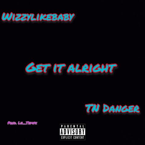 Get it Alright (feat. TN Danger)