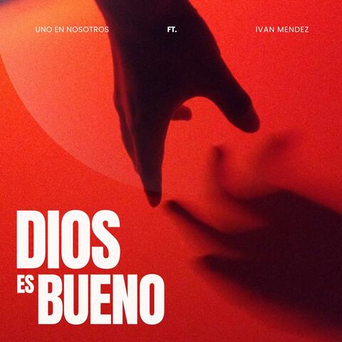 Dios es bueno (feat. Uno en Nosotros)