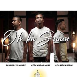 Oh Ka Snam (feat. Mebaniada Lamin & Nehjuban Babai)