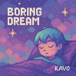 Boring Dream