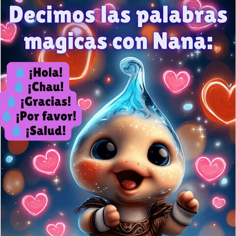 DECIMOS LAS PALABRAS MÁGICAS CON NANA, LA GOTITA ENCANTADA.