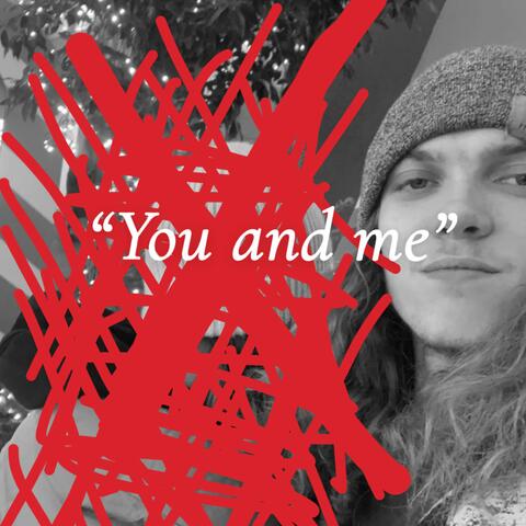 You and me