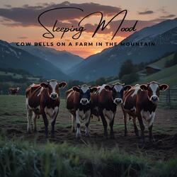 Sleeping mood sounds of cow bells on a farm in the mountain