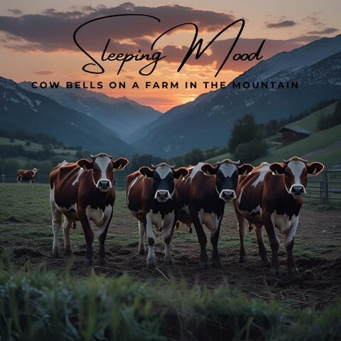 Sleeping Mood (cow bells on a farm in the mountain)