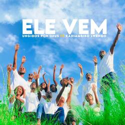 Ele Vem (feat. Kadiambiko Lwengo)