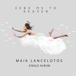 SEND ME TO HEAVEN