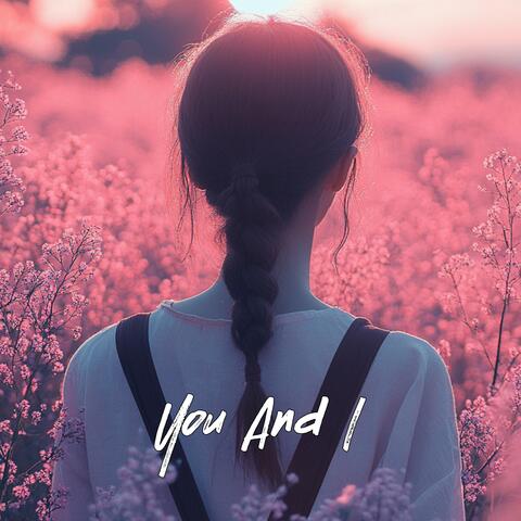 You And I
