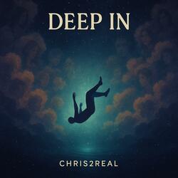 Deep In