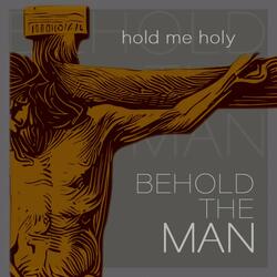 Hold Me Holy