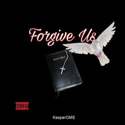 Forgive us