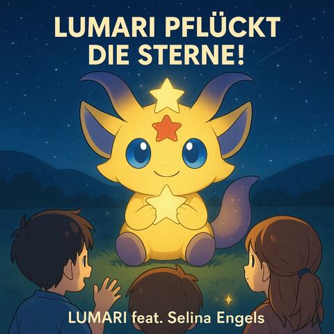 Lumari pflückt die Sterne! (feat. Selina Engels)