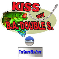 Kiss My B. A. Double S.