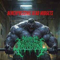 Benchpressing Dead Midgets