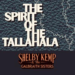The Spirit Of The Tallahala (feat. The Galbraith Sisters)