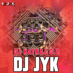 DJ NATRAJ 0.2 BHOPAL WALA