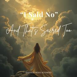 "I Said No" And That's Sacred Too
