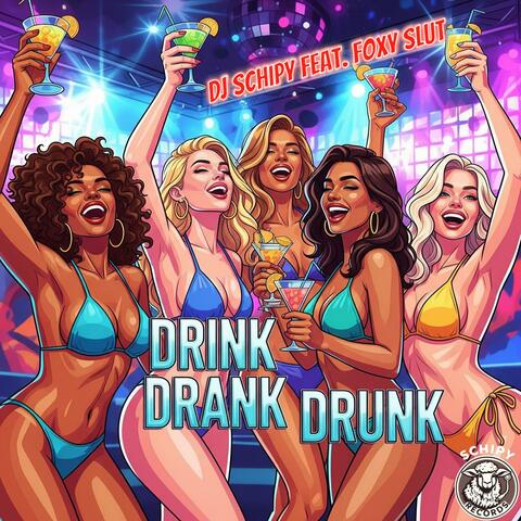 DRINK, DRANK, DRUNK (feat. Foxy Slut)
