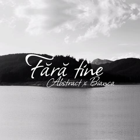 FĂRĂ TINE (feat. BIANCA)