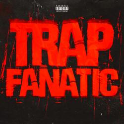 Trap Fanatic (feat. GY Prince)