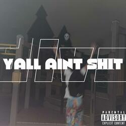 YALL AINT SHIT (feat. Uncstee & Jayydn)