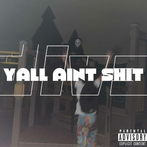 YALL AINT SHIT (feat. Uncstee & Jayydn)