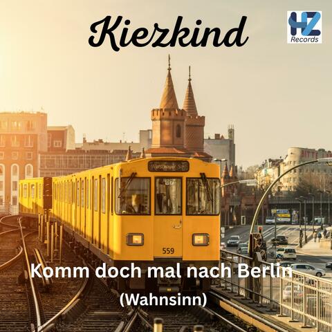 Komm doch mal nach Berlin (Wahnsinn)