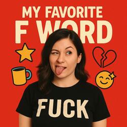 My Favorite F Word
