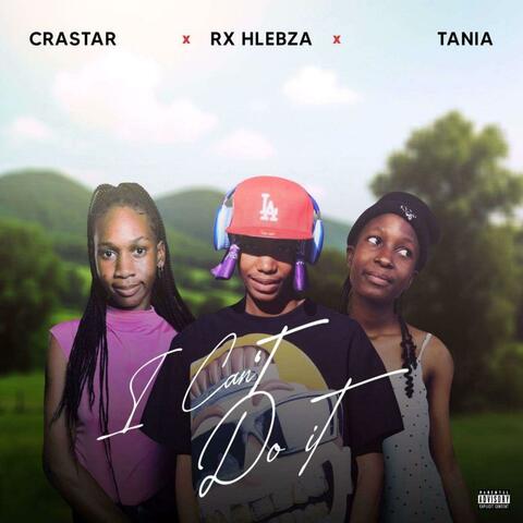 I Can't do it (feat. Crastar & Tania)