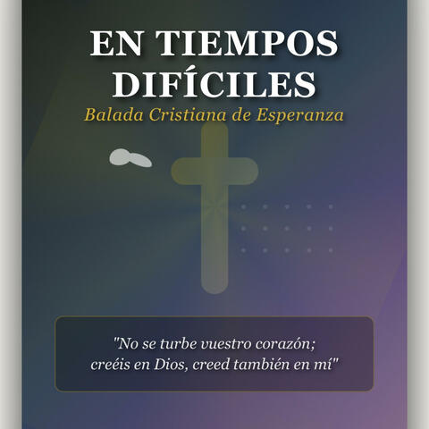 En Tiempos Difíciles - Balada Cristiana - Para Seguidores de Cristo
