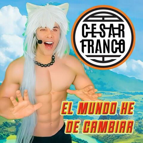 El Mundo He De Cambiar