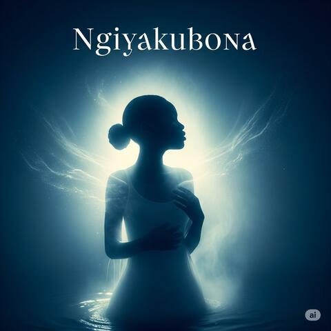 Ngiyakubona