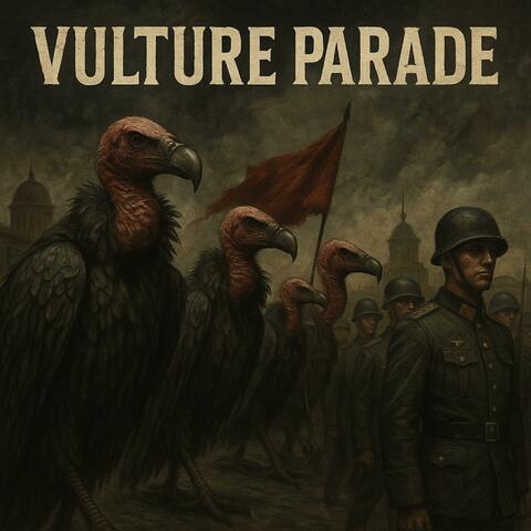 Vulture Parade (Reimagined)