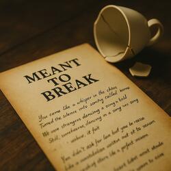 Meant to Break