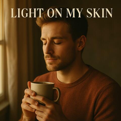 Light on My Skin