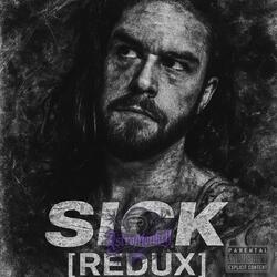 SICK (REDUX)
