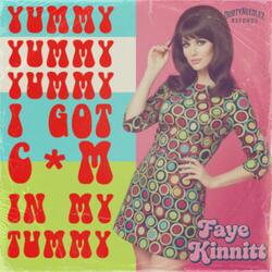 Yummy, Yummy, Yummy, I Got Cum In My Tummy (feat. Faye Kinnitt)