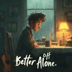 Better Off Alone