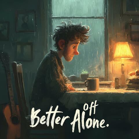Better Off Alone