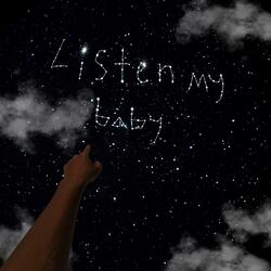 Listen, my baby