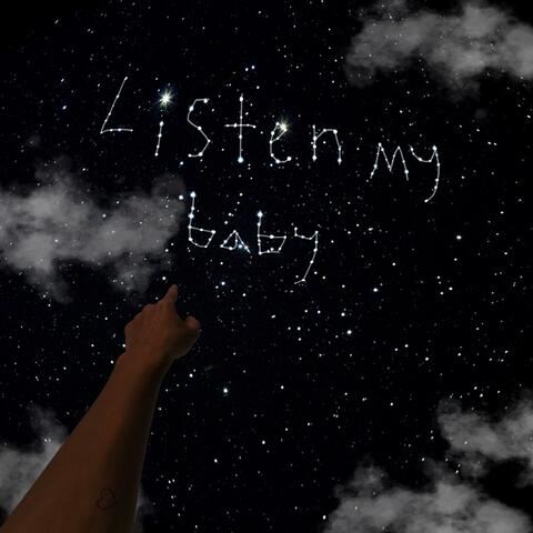 Listen, my baby