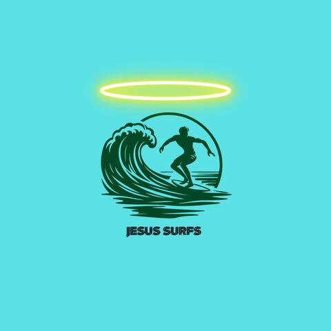 JESUS SURFS (feat. Super Star On The Track)