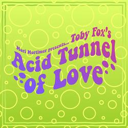Acid Tunnel of Love