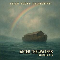 After The Waters (Genesis 6-9)