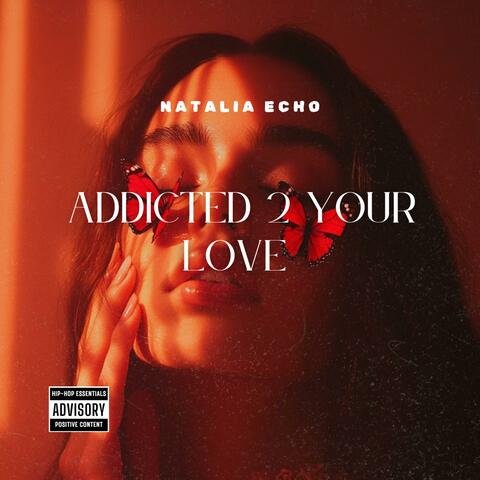 Addicted 2 Your Love